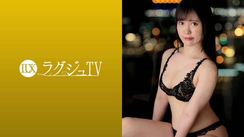 259LUXU-1722 ラグジュTV 1708 『彼氏はいますが背徳感で興奮しちゃうんです…』 浮気は楽勝?!